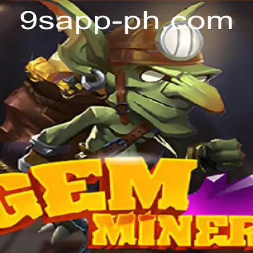 GemMiner: A Thrilling Expedition into the Depths of Adventure with 9S APP